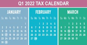 2022 Q1 tax calendar: Key deadlines for businesses and other employers