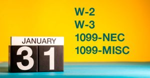 Forms W-2 and 1099-NEC are due to be filed soon